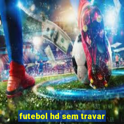 futebol hd sem travar